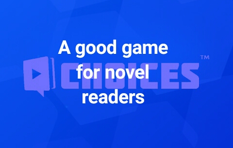 About CHOICES. A mobile game created for book readers